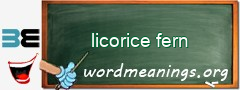 WordMeaning blackboard for licorice fern